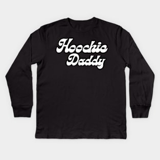 Hoochie Daddy Kids Long Sleeve T-Shirt